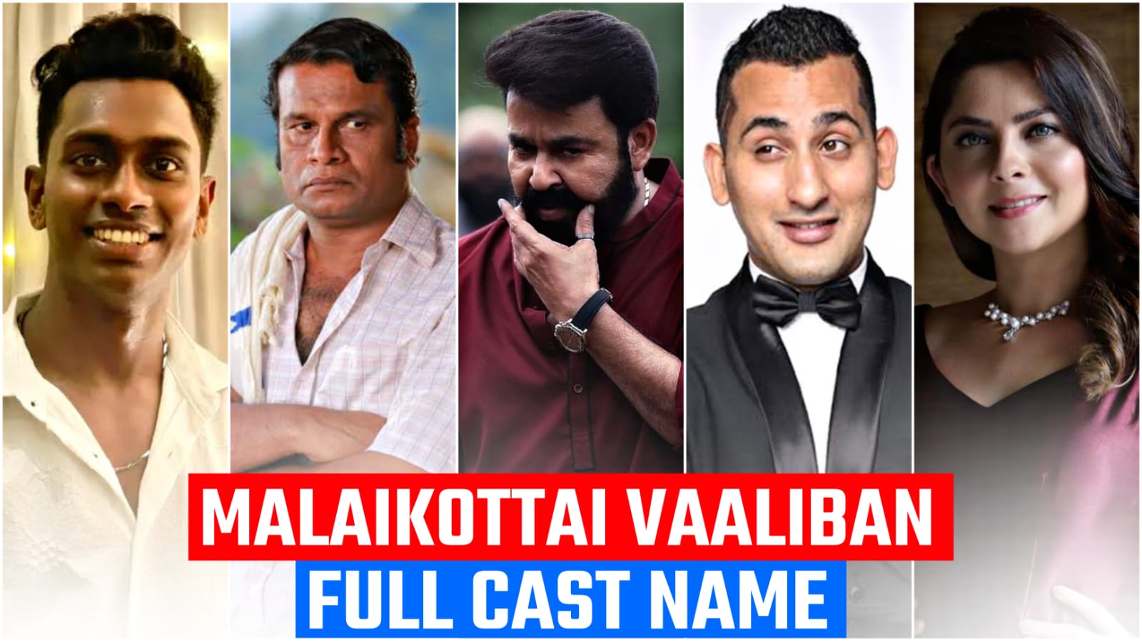 Malaikottai Vaaliban cast name, Real name, Full Cast & Crew (2024)