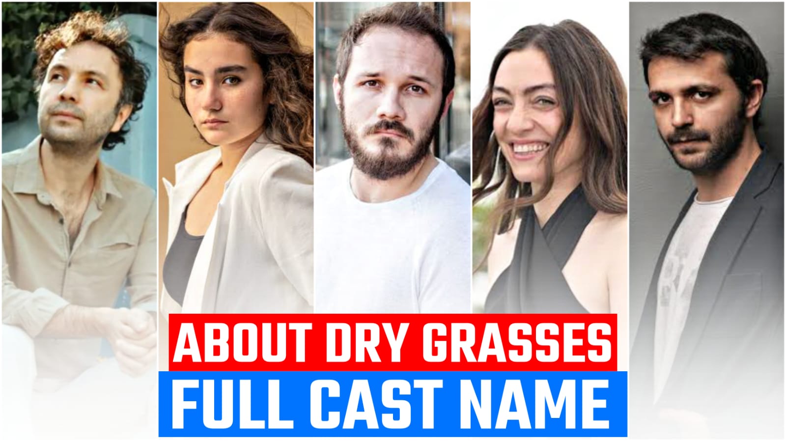 About Dry Grasses cast, Real name, Full Star cast and it’s Crew (2024)