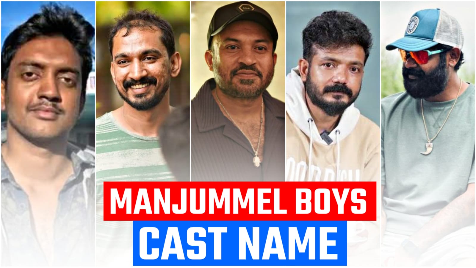 Manjummel Boys cast, Real name, Full Star cast and it’s Crew (2024)