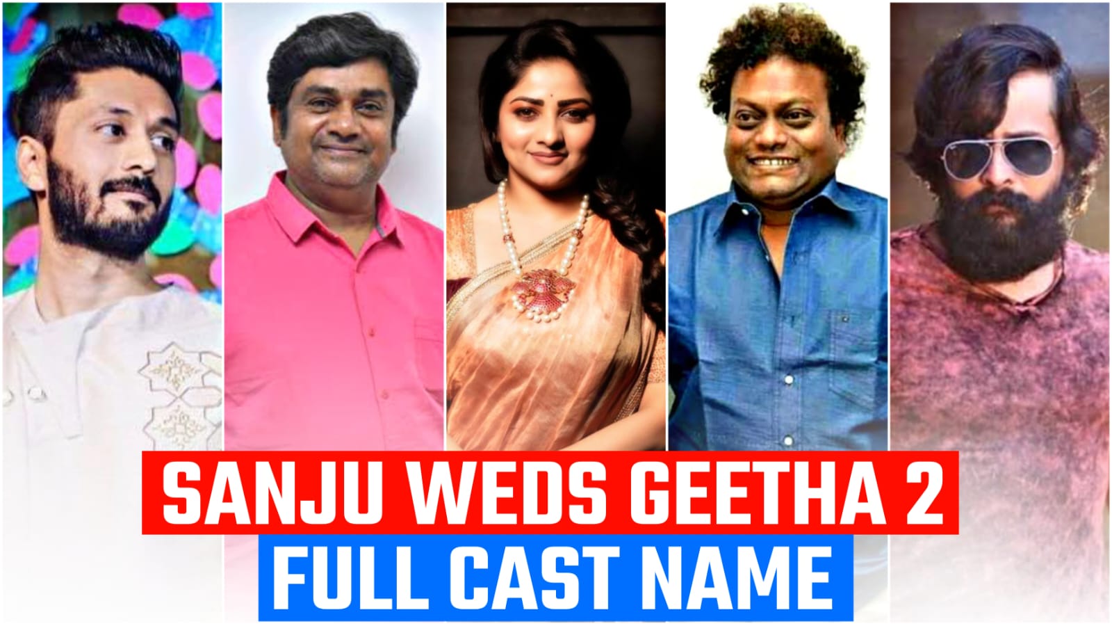 Sanju Weds Geetha 2 cast name, Real name, Full Star cast & Crew (2024)