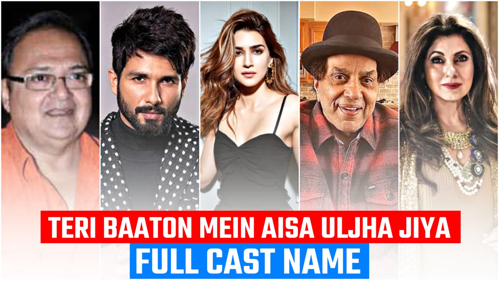 Teri baaton mein aisa uljha jiya cast, Real name, Full Star cast & Crew (2024)