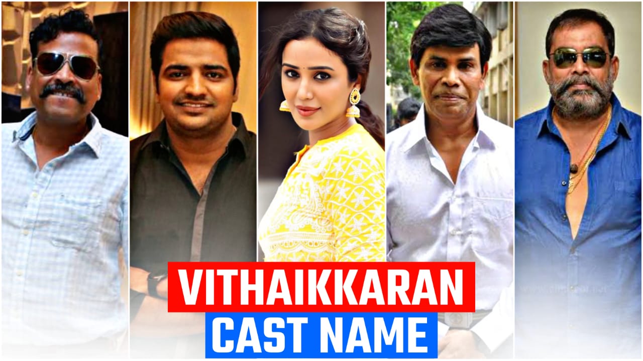 Vithaikkaran cast, Real name, Full Star cast & Crew (2024)